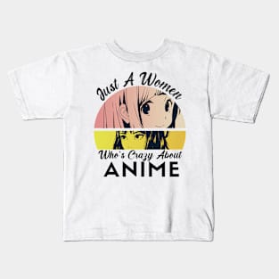 Just A Woman Who Is Crazy About Anime Kids T-Shirt